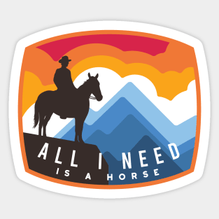 Horse Phrase All I Need is a Horse Sticker